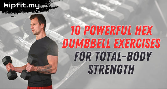 10 Powerful Hex Dumbbell Exercises for Total-Body Strength Kipfit Home Gym Equipment