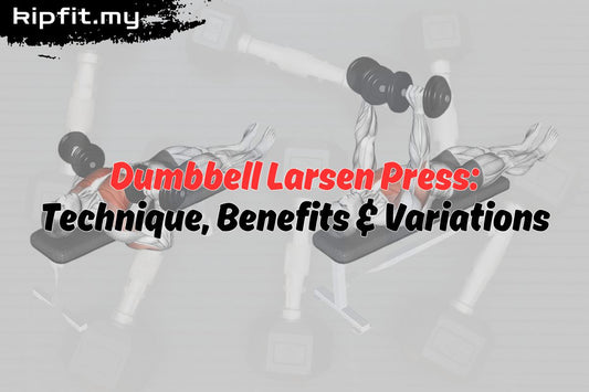 Dumbbell Larsen Press: Technique, Benefits & Variations