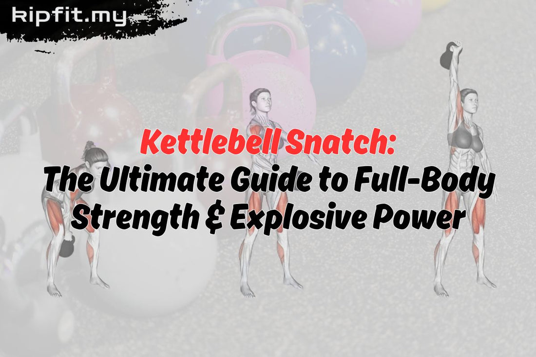 Kettlebell Snatch: The Ultimate Guide to Full-Body Strength & Explosive Power